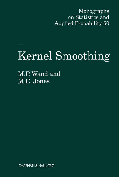 Book cover of Kernel Smoothing (ISSN #60)