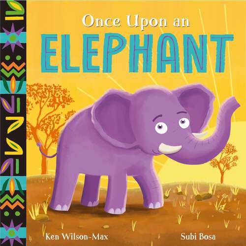 Book cover of Once Upon an Elephant (African Stories #2)