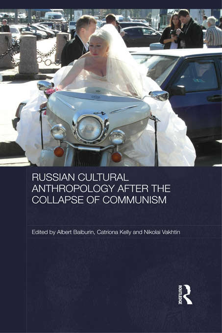 Book cover of Russian Cultural Anthropology after the Collapse of Communism (Routledge Contemporary Russia and Eastern Europe Series)