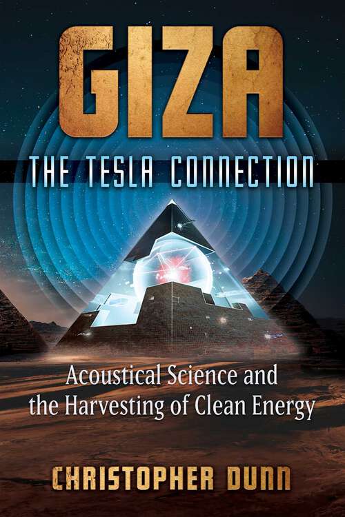 Book cover of Giza: Acoustical Science and the Harvesting of Clean Energy