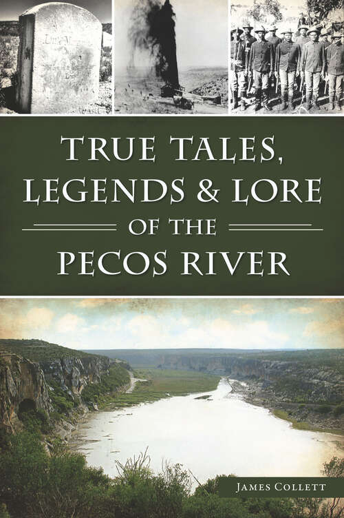 Book cover of True Tales, Legends & Lore of the Pecos River (American Chronicles)