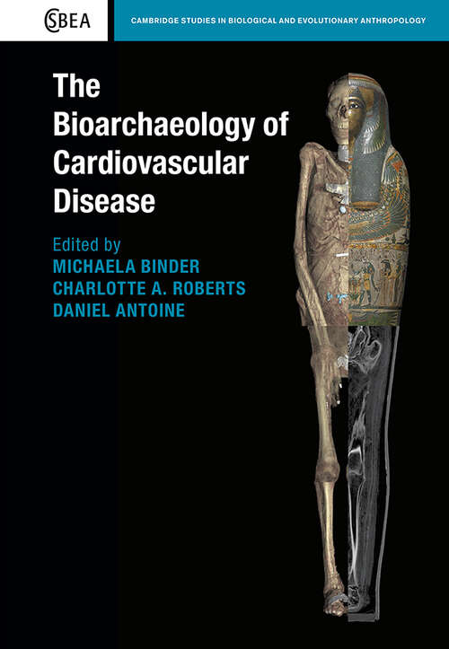 Book cover of Cambridge Studies in Biological and Evolutionary Anthropology: The Bioarchaeology of Cardiovascular Disease