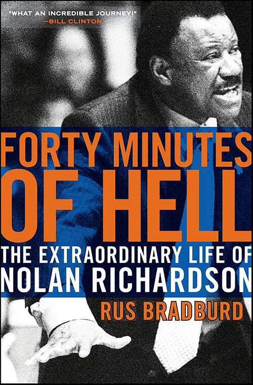 Book cover of Forty Minutes of Hell: The Extraordinary Life of Nolan Richardson