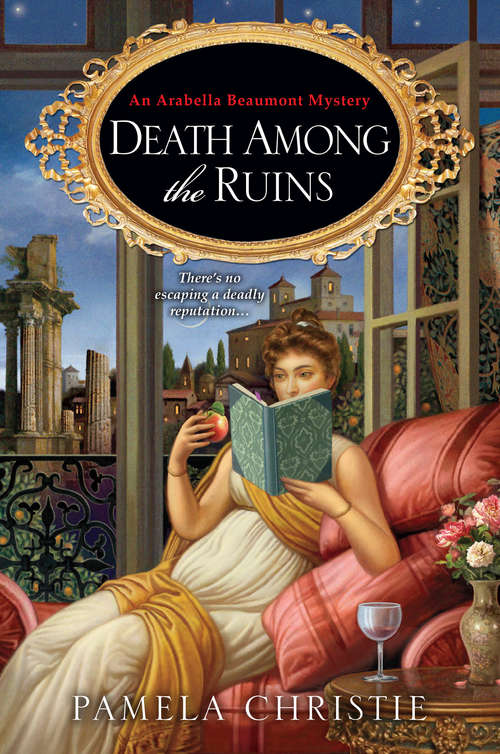 Book cover of Death Among the Ruins (An Arabella Beaumont Mystery #2)