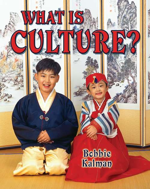 Book cover of What is Culture? (Our Multicultural World Ser.)