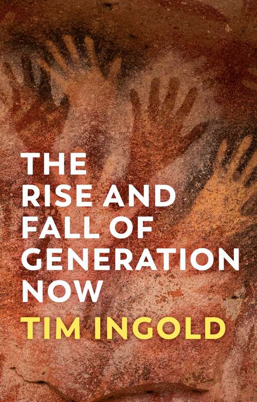 Book cover of The Rise and Fall of Generation Now