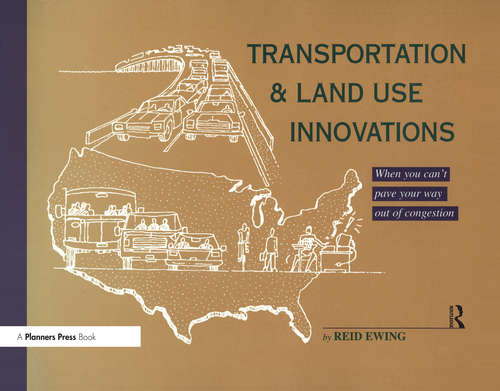 Book cover of Transportation & Land Use Innovations: When you can't pave your way out of congestion