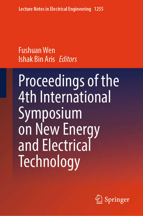 Book cover of Proceedings of the 4th International Symposium on New Energy and Electrical Technology (2024) (Lecture Notes in Electrical Engineering #1255)