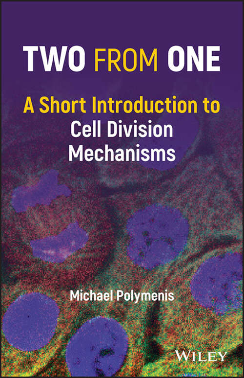 Book cover of Two from One: A Short Introduction to Cell Division Mechanisms