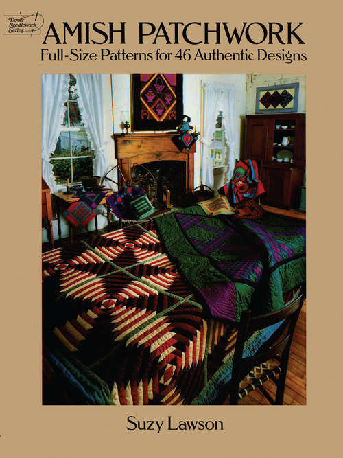 Book cover of Amish Patchwork: Full-Size Patterns for 46 Authentic Designs (Dover Quilting)