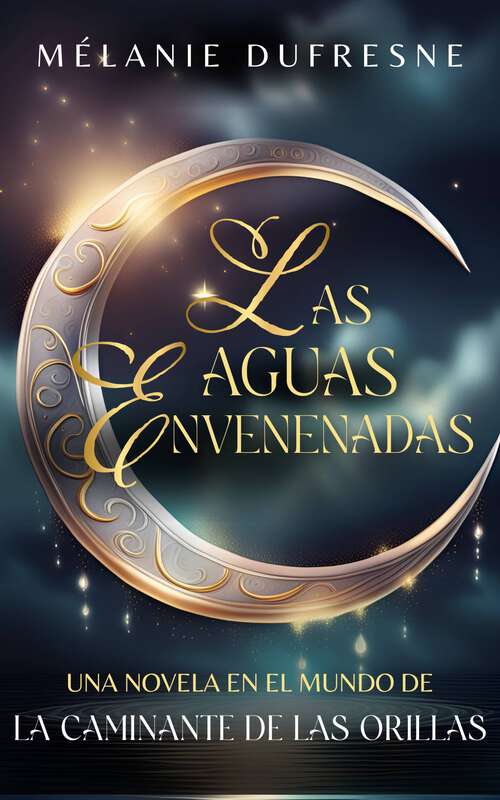 Book cover of Las aguas envenenadas (La caminante de las orillas #1)