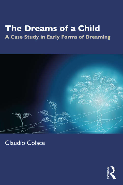 Book cover of The Dreams of a Child: A Case Study in Early Forms of Dreaming