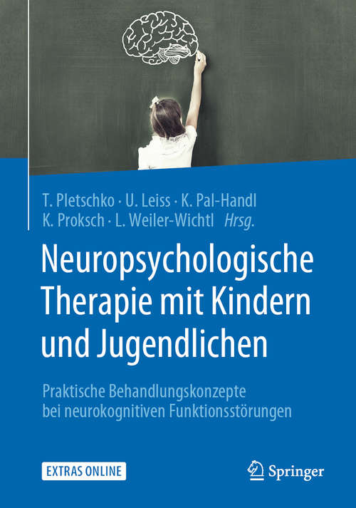 Book cover of Neuropsychologische Therapie mit Kindern und Jugendlichen: Praktische Behandlungskonzepte bei neurokognitiven Funktionsstörungen (1. Aufl. 2020)