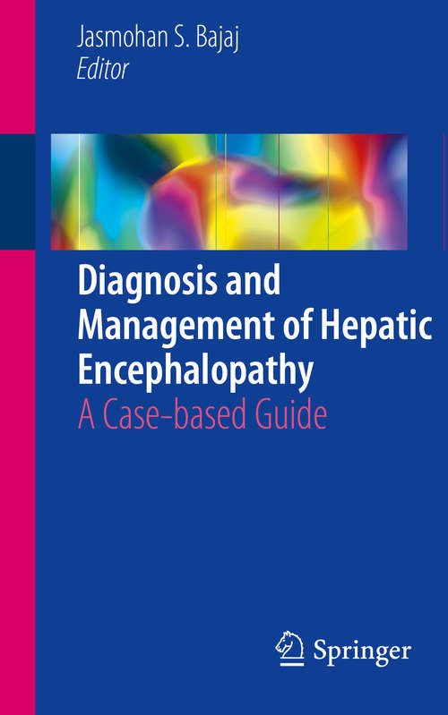 Book cover of Diagnosis and Management of Hepatic Encephalopathy: A Case-based Guide (1st ed. 2018)