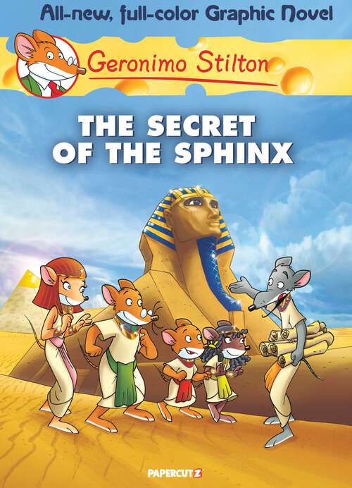 Book cover of Geronimo Stilton Graphic Novels Vol. 2: The Secret Of The Sphinx (Geronimo Stilton Graphic Novels #2)