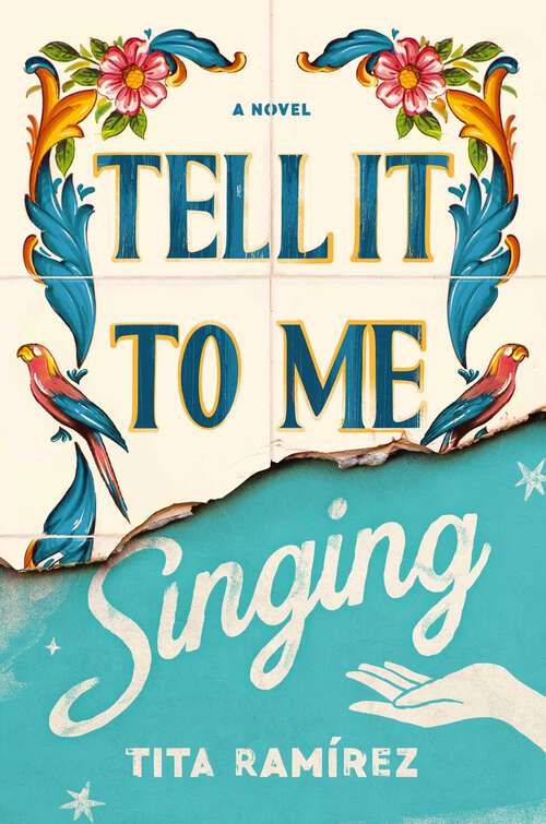 Book cover of Tell It to Me Singing: A Novel