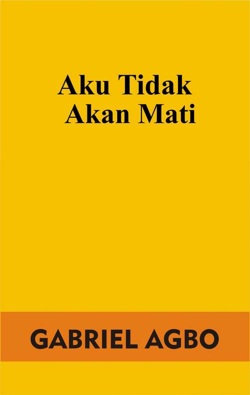 Book cover of Aku Tidak Akan Mati