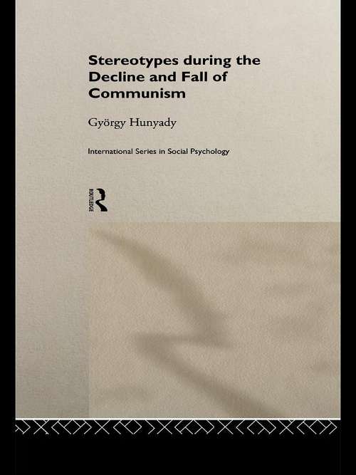 Book cover of Stereotypes During the Decline and Fall of Communism (International Series in Social Psychology)