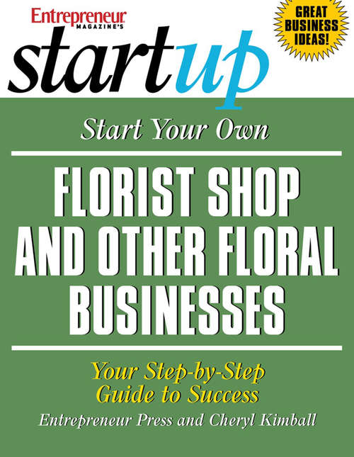 Book cover of Start Your Own Florist Shop and Other Floral Businesses