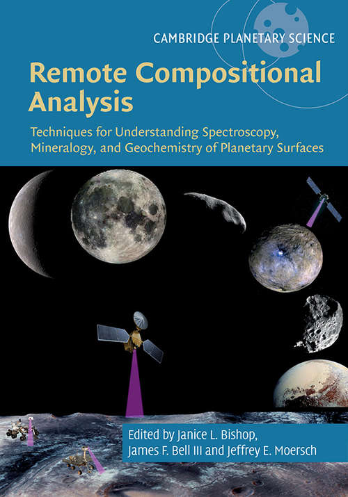 Book cover of Remote Compositional Analysis: Techniques for Understanding Spectroscopy, Mineralogy, and Geochemistry of Planetary Surfaces (Cambridge Planetary Science #24)