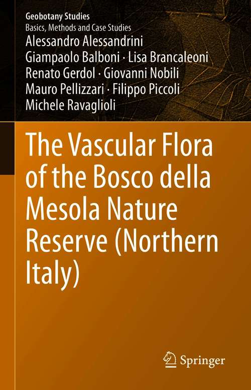 Book cover of The Vascular Flora of the Bosco della Mesola Nature Reserve (1st ed. 2021) (Geobotany Studies)