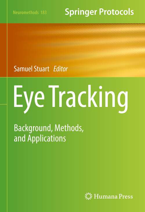 Book cover of Eye Tracking: Background, Methods, and Applications (1st ed. 2022) (Neuromethods #183)