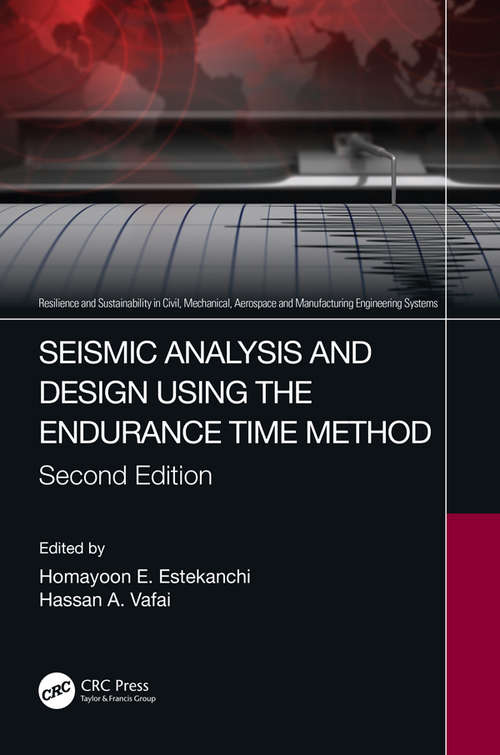 Book cover of Seismic Analysis and Design using the Endurance Time Method (2) (Resilience and Sustainability in Civil, Mechanical, Aerospace and Manufacturing Engineering Systems)