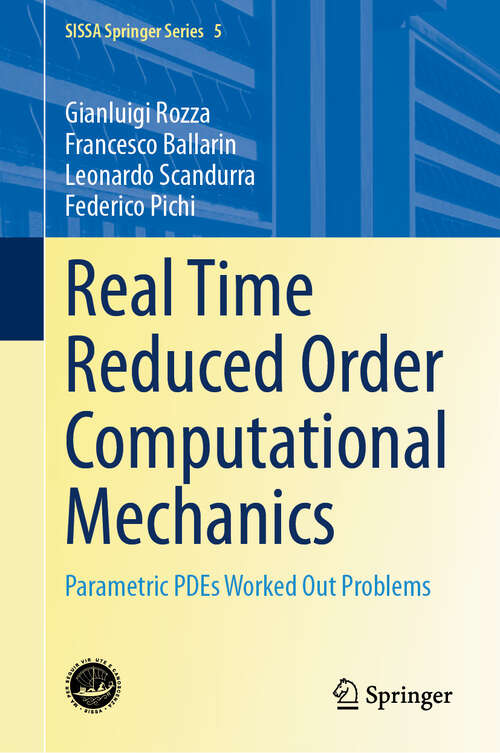 Book cover of Real Time Reduced Order Computational Mechanics: Parametric PDEs Worked Out Problems (2024) (SISSA Springer Series #5)