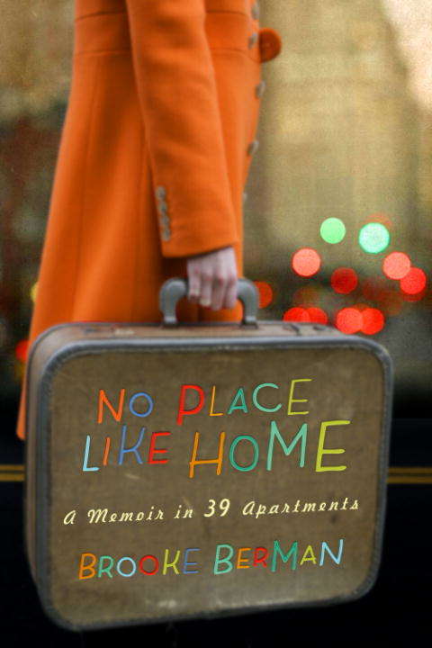 Book cover of No Place Like Home: A Memoir in 39 Apartments