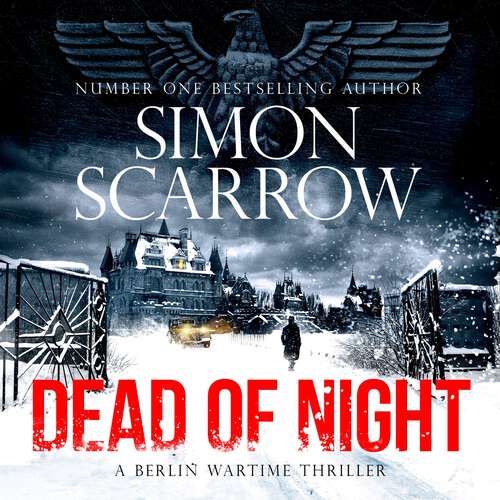 Book cover of Dead of Night: The chilling new thriller from the bestselling author (A Berlin Wartime Thriller #2)