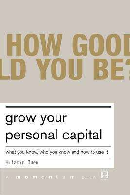 Book cover of Just How Good Could You Be?: Grow Your Personal Capital