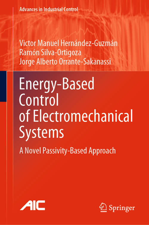 Book cover of Energy-Based Control of Electromechanical Systems: A Novel Passivity-Based Approach (1st ed. 2021) (Advances in Industrial Control)