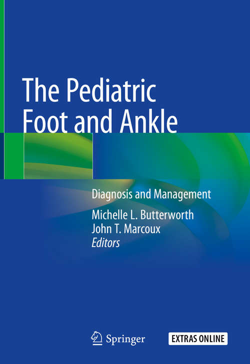 Book cover of The Pediatric Foot and Ankle: Diagnosis and Management (1st ed. 2020)