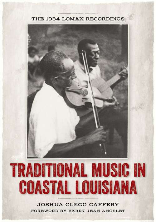 Book cover of Traditional Music in Coastal Louisiana: The 1934 Lomax Recordings