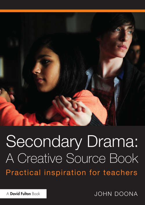 Book cover of Secondary Drama: Practical inspiration for teachers