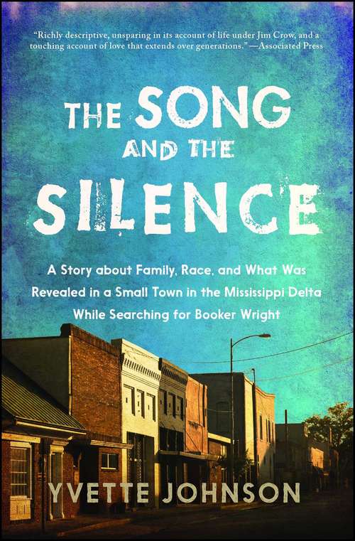 Book cover of The Song and the Silence: A Story about Family, Race, and What Was Revealed in a Small Town in the Mississippi Delta While Searching for Booker Wright
