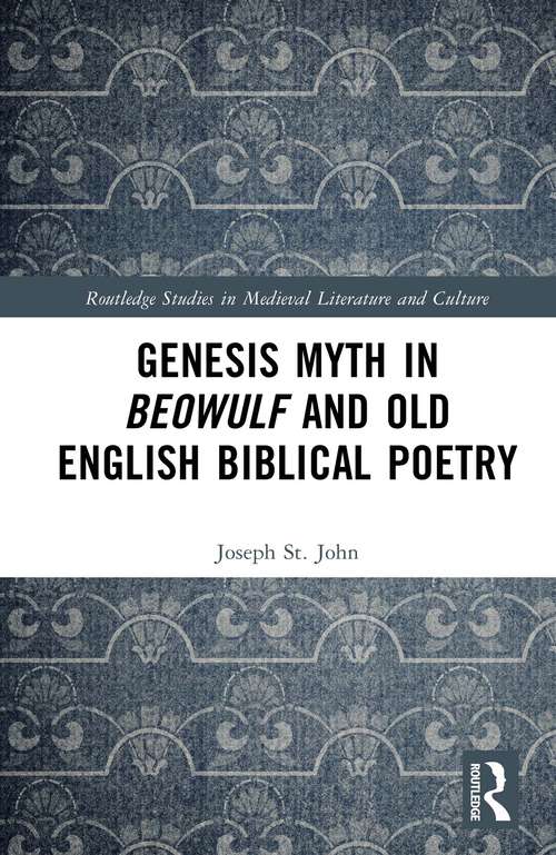 Book cover of Genesis Myth in Beowulf and Old English Biblical Poetry (Routledge Studies in Medieval Literature and Culture)