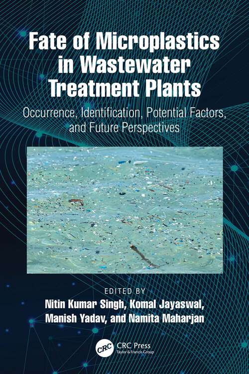 Book cover of Fate of Microplastics in Wastewater Treatment Plants: Occurrence, Identification, Potential Factors, and Future Perspectives