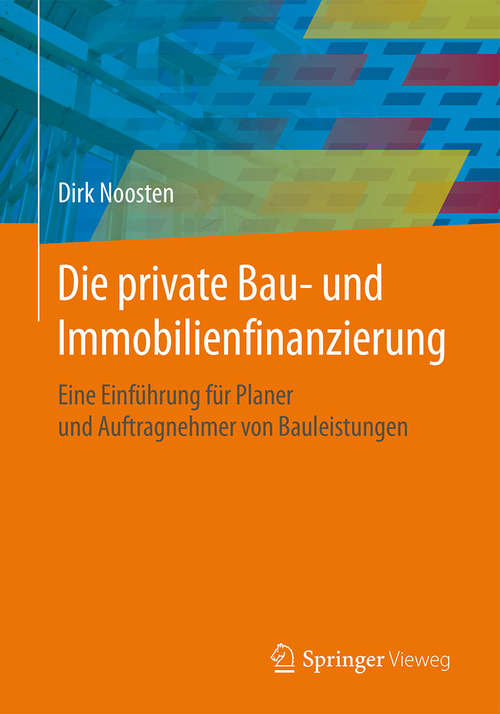Book cover of Die private Bau- und Immobilienfinanzierung
