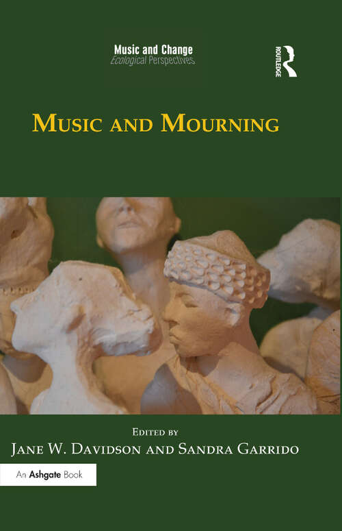 Book cover of Music and Mourning (Music and Change: Ecological Perspectives)