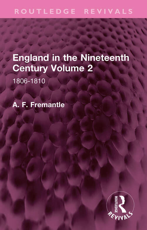 Book cover of England in the Nineteenth Century Volume 2: 1806-1810 (Routledge Revivals)