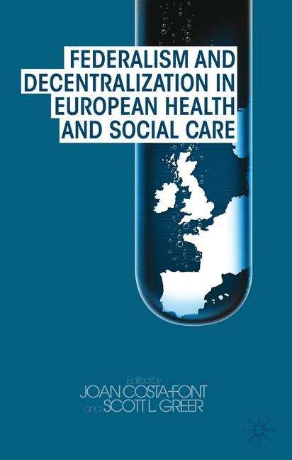 Book cover of Federalism and Decentralization in European Health and Social Care