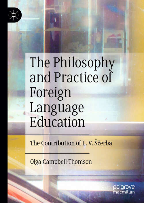 Book cover of The Philosophy and Practice of Foreign Language Education: The Contribution of L. V. Ščerba (2024)