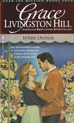Book cover of White Orchids (Grace Livingston Hill #28)