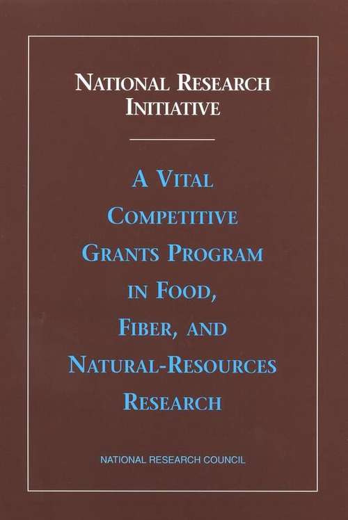 Book cover of National Research Initiative: A Vital Competitive Grants Program In Food, Fiber, And Natural-resources Research