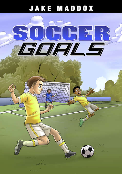 Book cover of Soccer Goals (Jake Maddox Sports Stories Ser.)