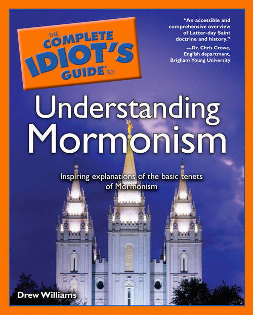 Book cover of The Complete Idiot's Guide to Understanding Mormonism: Inspiring Explanations of the Basic Tenets of Mormonism