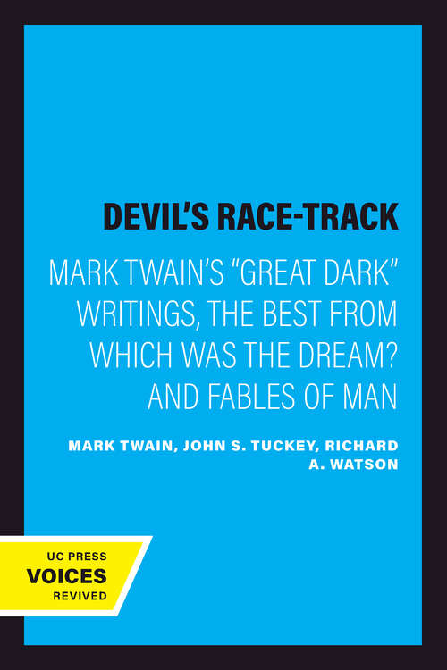 Book cover of The Devil's Race-Track: Mark Twain's "Great Dark" Writings, The Best from Which Was the Dream? and Fables of Man (2)