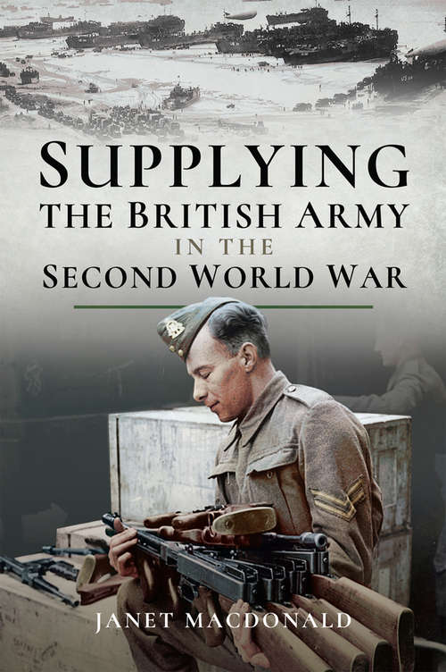 Book cover of Supplying the British Army in the Second World War