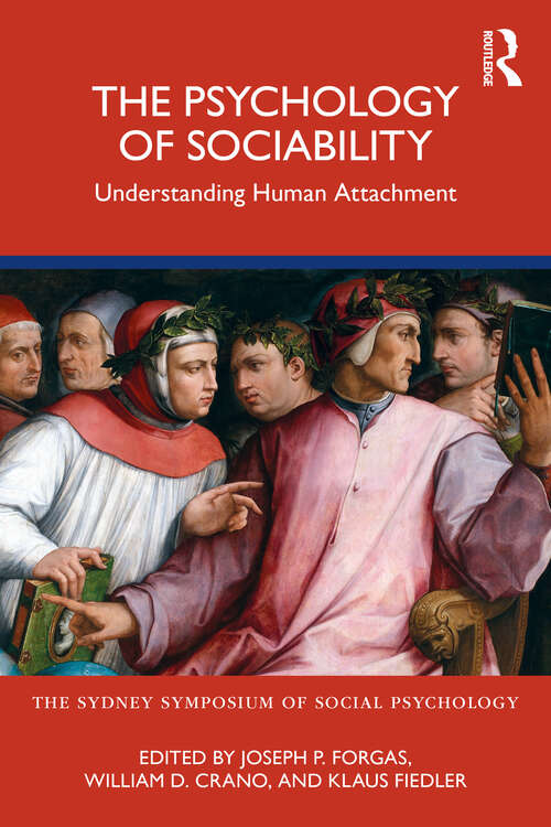 Book cover of The Psychology of Sociability: Understanding Human Attachment (Sydney Symposium of Social Psychology)